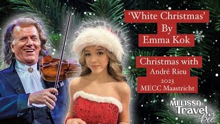 CHRISTMAS WITH ANDRÉ RIEU 2023  Emma Kok White Christmas on December 9 2023 MECC Maastricht [upl. by Phenice]