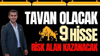 RİSK ALAN KAZANACAK TAVAN OLACAK 9 HİSSE [upl. by Prinz]