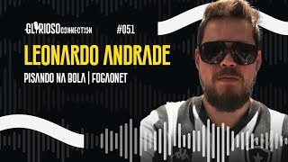 LEONARDO ANDRADE  PISANDO NA BOLA  GLORIOSO CONNECTION 51 [upl. by Lehctim]