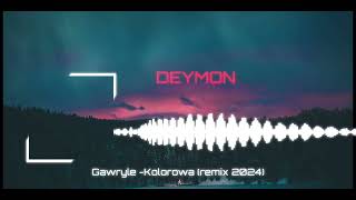 Gawryle  Kolorowa DEYMON Remix 2024 [upl. by Bechler]