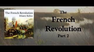 The French Revolution Part 2  Hilaire Belloc [upl. by Frankhouse]