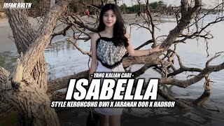 Dj Isabella  Viral Tiktok • Style Keroncong Bwi X Jaranan Dor • Irfak Revolution [upl. by Busey119]