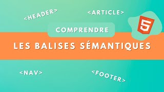 Comprendre les balises sémantiques  HTML [upl. by Orabelle]