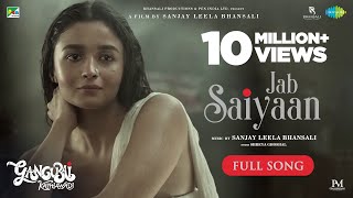 Jab Saiyaan Full Video Gangubai Kathiawadi Sanjay Leela Bhansali Alia Bhatt Shreya GShantanu M [upl. by Assilev]