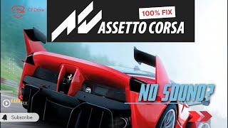 NO SOUND  ASSETTO CORSA 100 FIX [upl. by Toma]