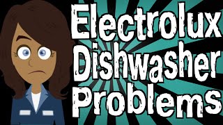 Electrolux Dishwasher Problems [upl. by Arabeila]