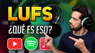 GUÍA COMPLETA sobre LUFS 👉 ¿Qué son y por qué son tan importantes [upl. by Cummins48]