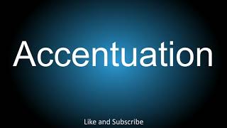 How to correctly pronounce  Accentuation [upl. by Wildee]