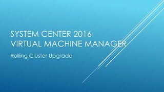 SCVMM 2016 Cluster Rolling Upgrade [upl. by Alsworth834]