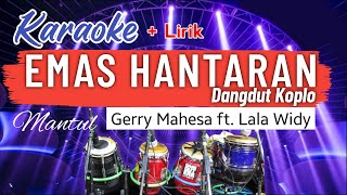 EMAS HANTARAN KARAOKE  Lirik  Dangdut Koplo Terbaru [upl. by Dodwell]