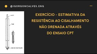 EXERCÃCIO  ESTIMATIVA DA RESISTÃŠNCIA AO CISALHAMENTO NÃƒO DRENADA SU DO SOLO ATRAVÃ‰S DO CPT [upl. by Wiencke822]