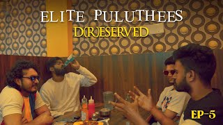 DRESERVED  Elite Puluthees  Episode 5  TempleMonkeysTV [upl. by Xaviera]