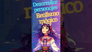 como desarrollar personas en el realismo magico escrituracreativa comoescribirunlibro [upl. by Tamberg]