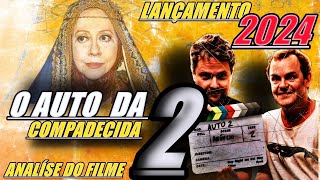 O FILME DE COMÉDIA O AUTO DA COMPADECIDA 2 LANÇAMENTO 2024 SERÁ INCRÍVEL [upl. by Niowtna]