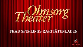 Ohnsorg Theater  Frau Sperlings Raritätenladen 1998 [upl. by Davies]