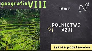 Geografia 8 Lekcja 3  Rolnictwo Azji [upl. by Fawcett173]