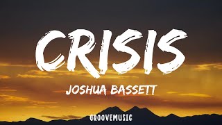 Joshua Bassett  Crisis Lyrics [upl. by Uhsoj425]