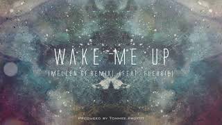 Wake Me Up Mellen Gi Remix feat Fleurie  Tommee Profitt [upl. by Guzel]