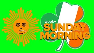 wook Sunday Morning  March 17th 2024 St Paddys Day [upl. by Schellens]