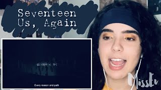 Reacting to SEVENTEEN세븐틴  우리 다시Us Again  MissEv [upl. by Hungarian]