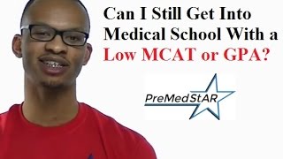 Can You Get Into Med School with Low MCAT or GPA [upl. by Shauna439]