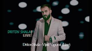 Driton Shala  Vijnë Vaporat Live [upl. by Elyse]