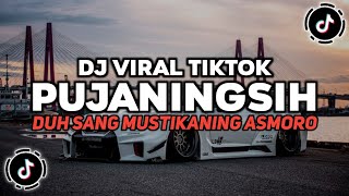 DJ PUJANINGSIH  DUH SANG MUSTIKANING ASMORO VIRAL TIKTOK 2024 [upl. by Glogau245]