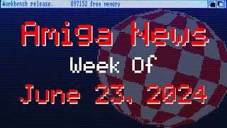 AmigaNews Week of June 23 2024 With AmigaBill [upl. by Oicnoel]