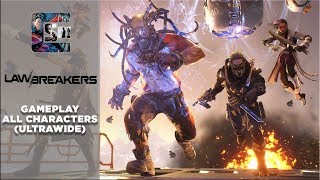 LAWBREAKERS  Gameplay  ALL CHARACTERS Ultrawide PC  CenterStrain01 [upl. by Iny994]