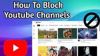 How To Block Youtube Channels  Full Guide [upl. by Nosrak969]