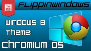 Windows 8 Theme  Chromium [upl. by Fidela]