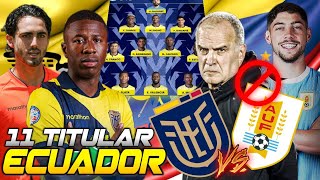 TIEMBLA BIELSA ESTA SERÁ LA ALINEACIÓN TITULAR de ECUADOR vs URUGUAY para GANAR de VISITA [upl. by Dukey986]