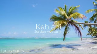 Jordan Adetunji  Kehlani clean  lyrics [upl. by Anassor341]