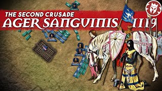 Ager Sanguinis 1119  Crusaders Field of Blood  Second Crusade [upl. by Calli]