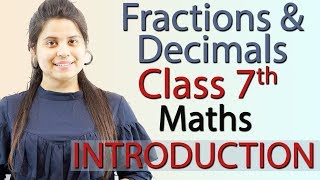 Fractions amp Decimals  Chapter 2  Introduction  Class 7 [upl. by Noryt]