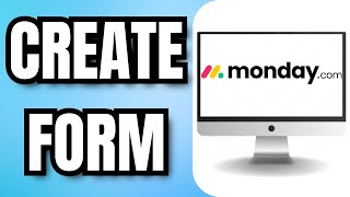 How to CREATE a FORM on MONDAYCOM [upl. by Ettereve147]