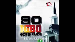 80 IGBO PRAISE WORSHIP SONGS SPIRIT LIFTING Gospel SONGS kindly subscribe [upl. by Nevart]