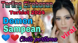 LAGU TARLING CIREBONAN TERHIST 2024  DEMEN SAMPEAN  CINTA PERTAMA [upl. by Eada]