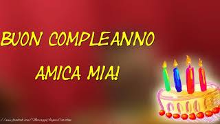 Tanti Auguri di Buon Compleanno amica mia [upl. by Ecneitap875]