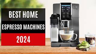 TOP 10 Best Home Espresso Machines 2024 [upl. by Toddy523]