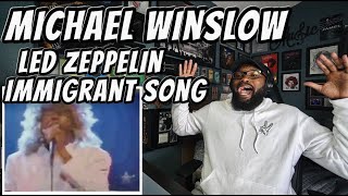 Michael Winslow  Led Zeppelin Immigrant Song  REACTION [upl. by Blondy]