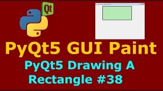 38 PyQt5 QPainter Drawing A Rectangle [upl. by Ashely]