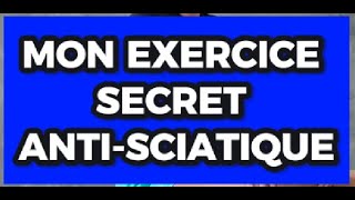 MON EXERCICE SECRET ANTI SCIATIQUE [upl. by Levitt]