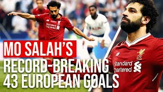 Mo Salah’s Record Breaking 43 European Goals  Liverpool FC [upl. by Haianeb]