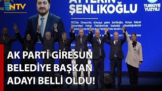 AK Parti Giresun Belediye Başkan Adayı Belli Oldu  NTV [upl. by Ajnotal]