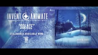 INVENT ANIMATE  Solace Official Stream [upl. by Zetra]