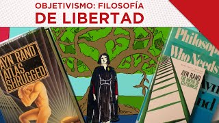 Objetivismo Filosofía de Libertad [upl. by Teiv]