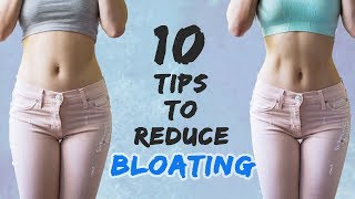 How To Reduce Bloating  Get Flat Stomach  10 Reasons Why Youre Bloated [upl. by Clementius96]