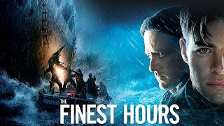 The Finest Hours Movie  Chris PineCasey AffleckBen Foster Full Movie HD Facts [upl. by Eelyma304]