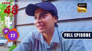 जूनून  Crime Patrol 48 Hours  Ep 22  Full Episode  7 August 2023 [upl. by Naasah]